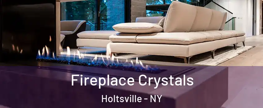  Fireplace Crystals Holtsville - NY