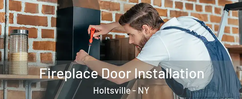  Fireplace Door Installation Holtsville - NY