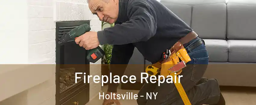  Fireplace Repair Holtsville - NY