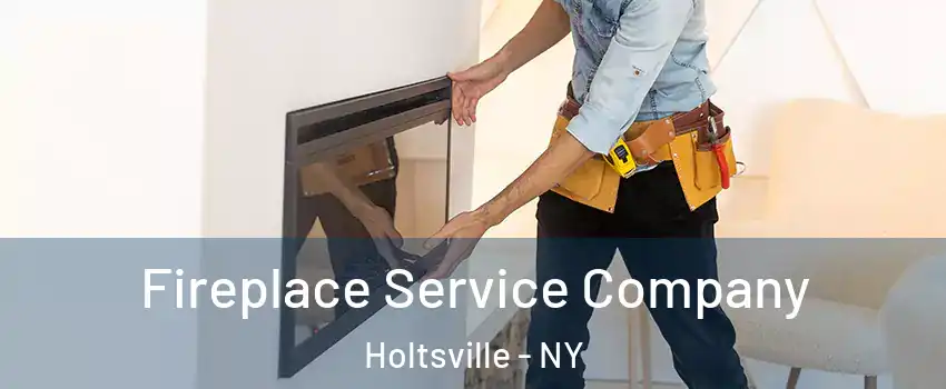  Fireplace Service Company Holtsville - NY
