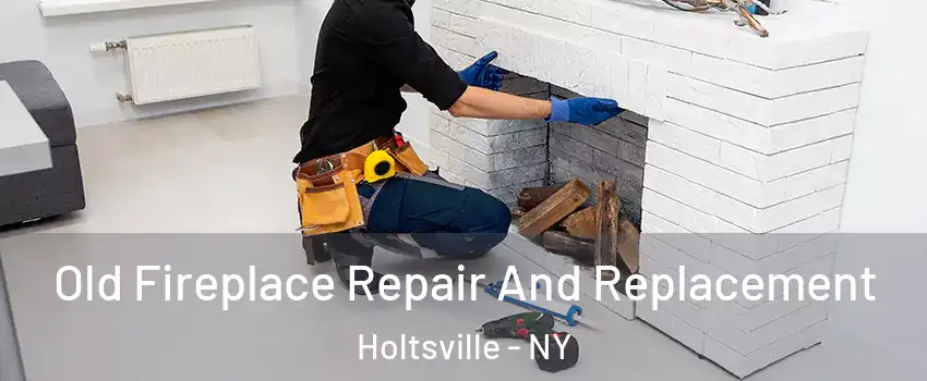  Old Fireplace Repair And Replacement Holtsville - NY
