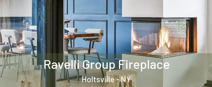  Ravelli Group Fireplace Holtsville - NY