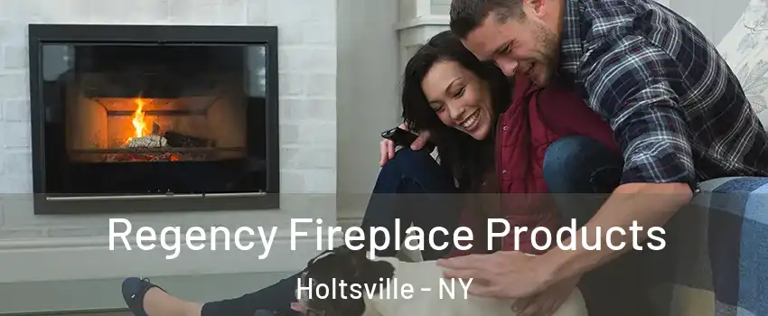  Regency Fireplace Products Holtsville - NY