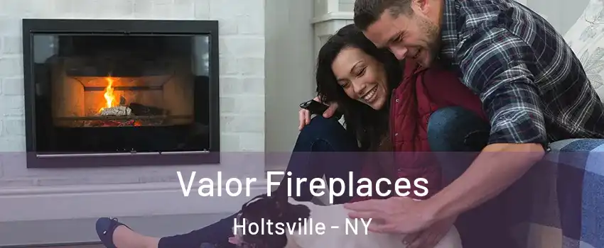  Valor Fireplaces Holtsville - NY